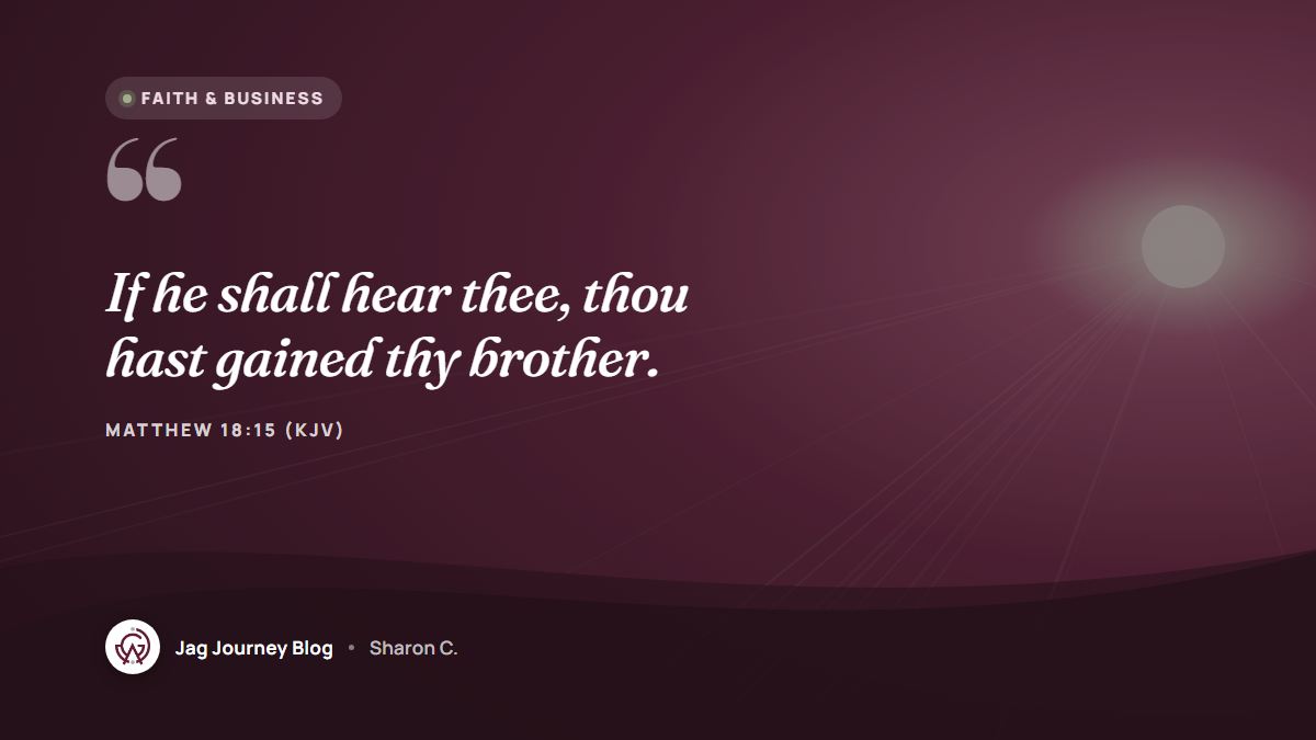 Quote card: If he shall hear thee, thou hast gained thy brother. (Matthew 18:15 (KJV))