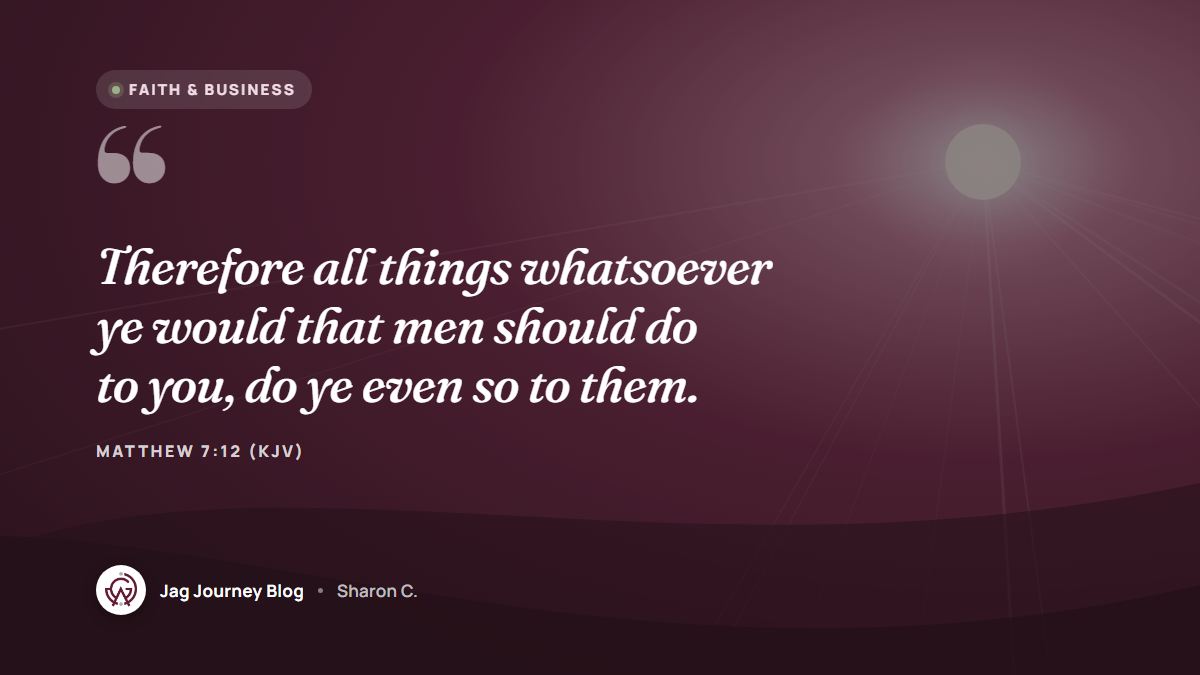 Quote card: Therefore all things whatsoever ye would that men should do to you, do ye even so to them. (Matthew 7:12 (KJV))