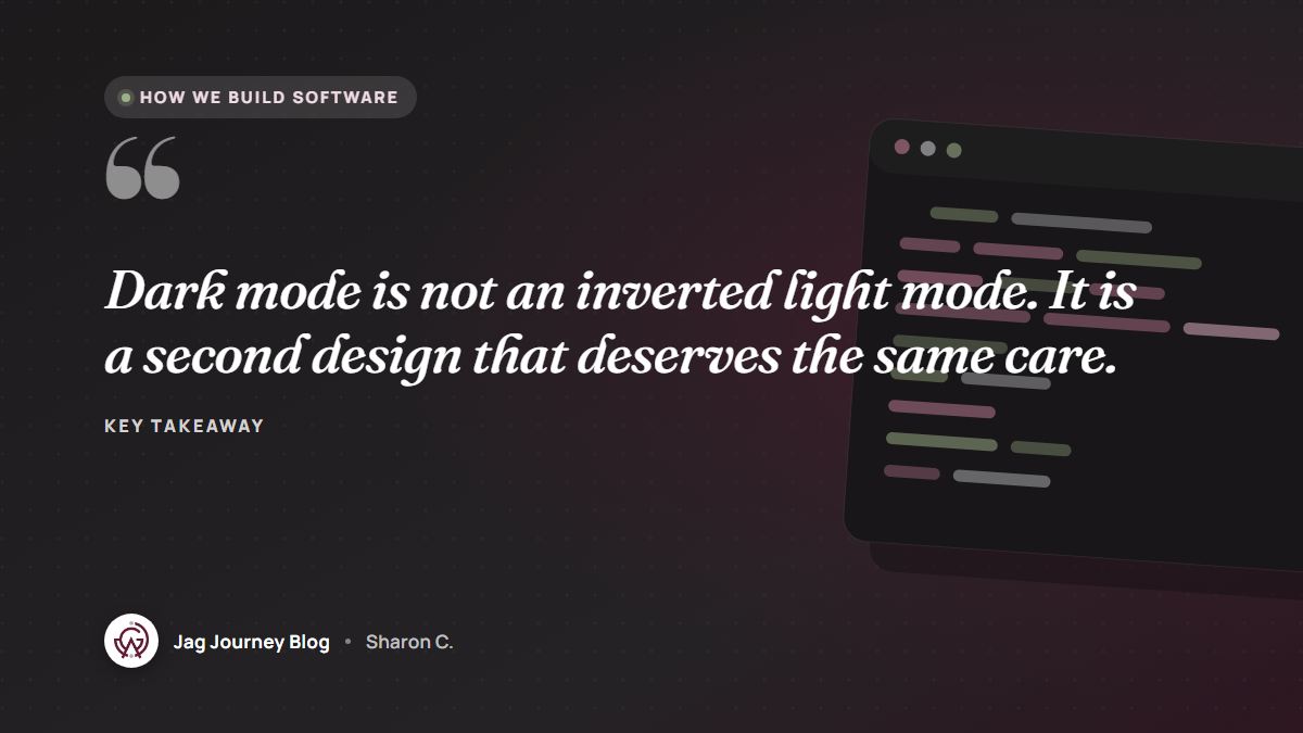 Quote card: Dark mode is not an inverted light mode. It is a second design that deserves the same care.