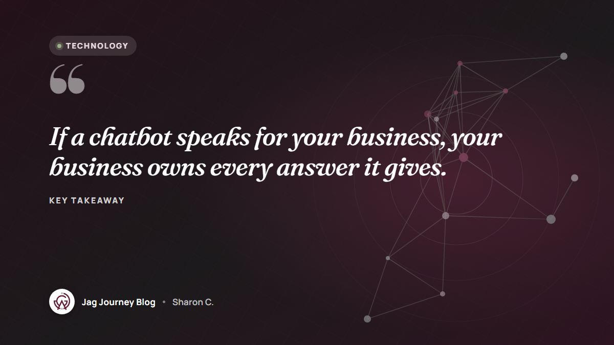 Quote card: If a chatbot speaks for your business, your business owns every answer it gives.