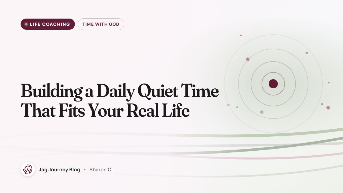 Building a Daily Quiet Time That Fits Your Real Life