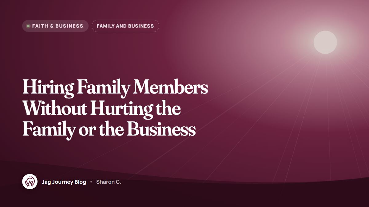 Hiring Family Members Without Hurting the Family or the Business