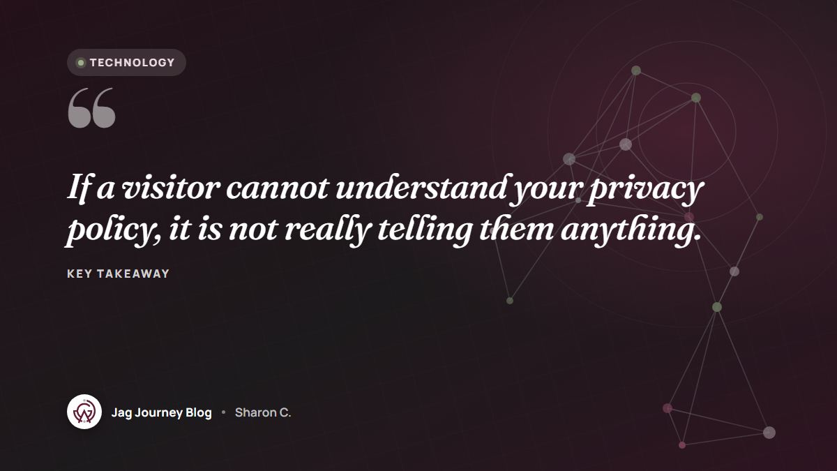 Quote card: If a visitor cannot understand your privacy policy, it is not really telling them anything.