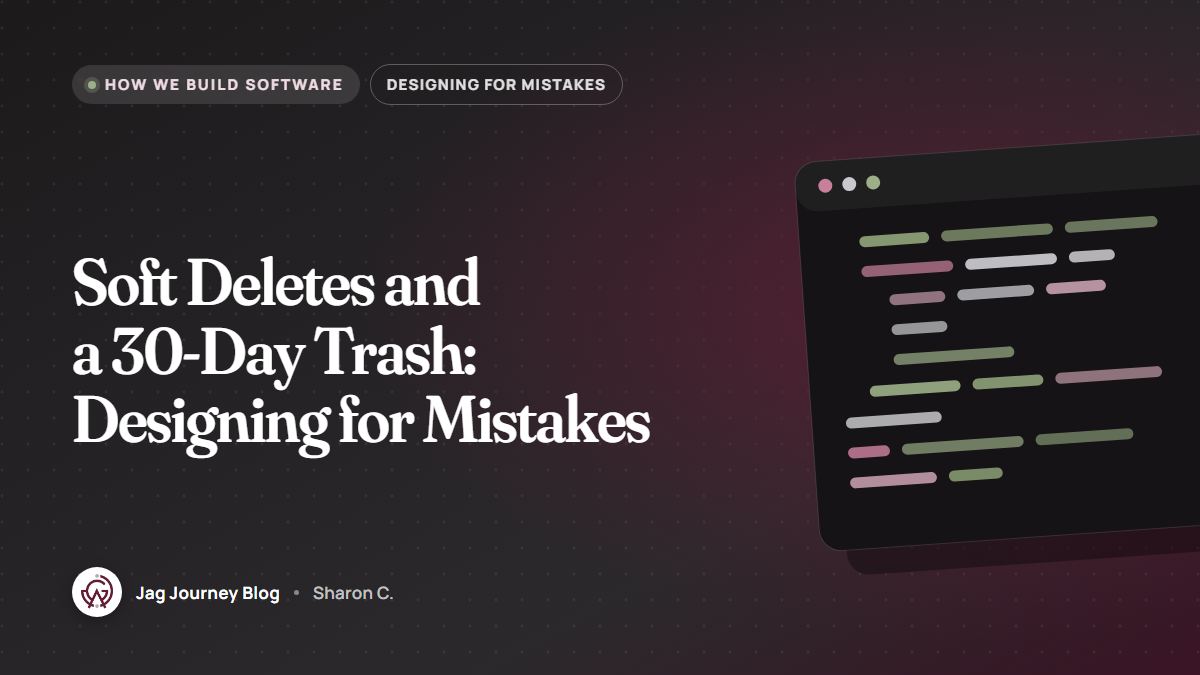 Soft Deletes and a 30-Day Trash: Designing for Mistakes