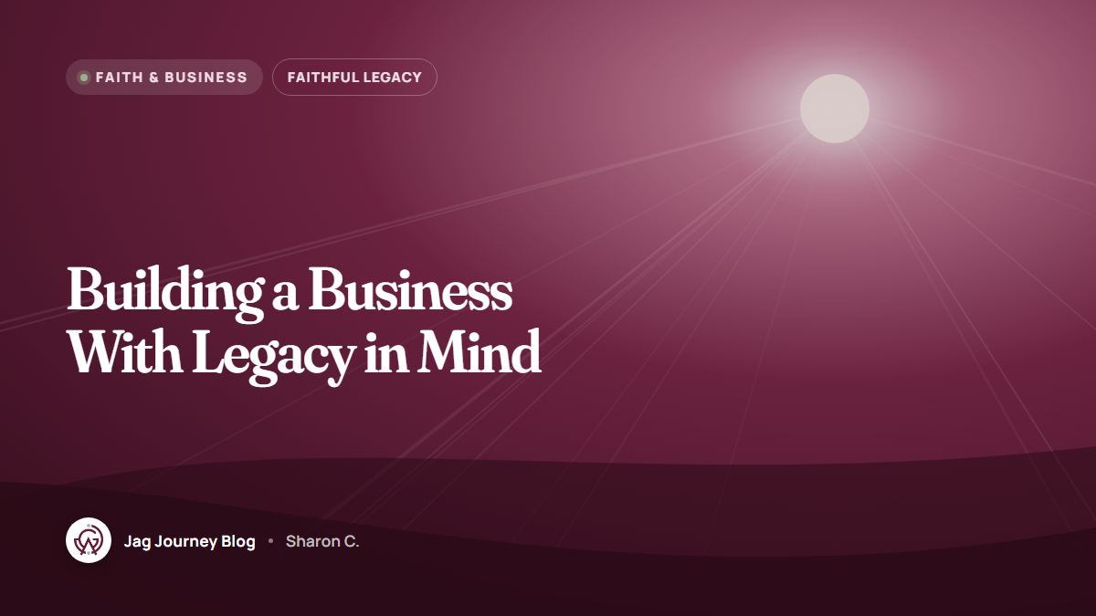 Building a Business With Legacy in Mind