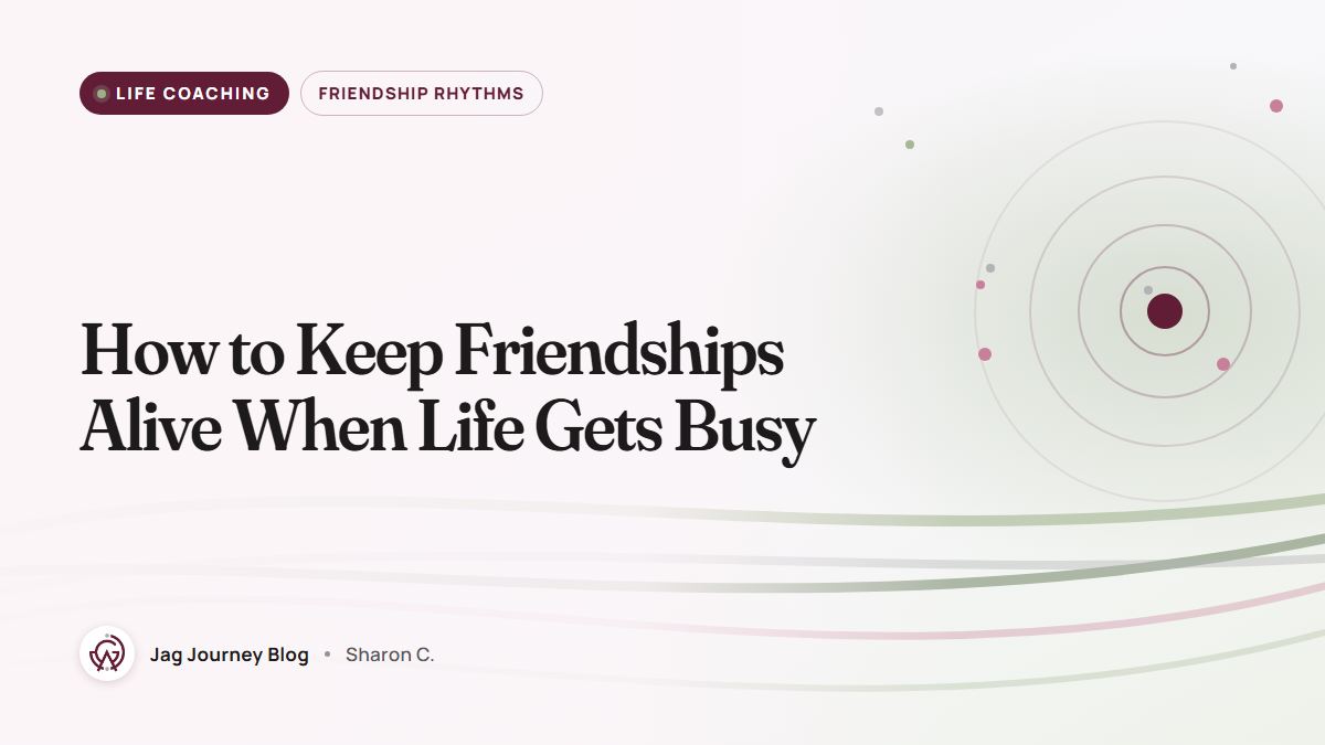 How to Keep Friendships Alive When Life Gets Busy