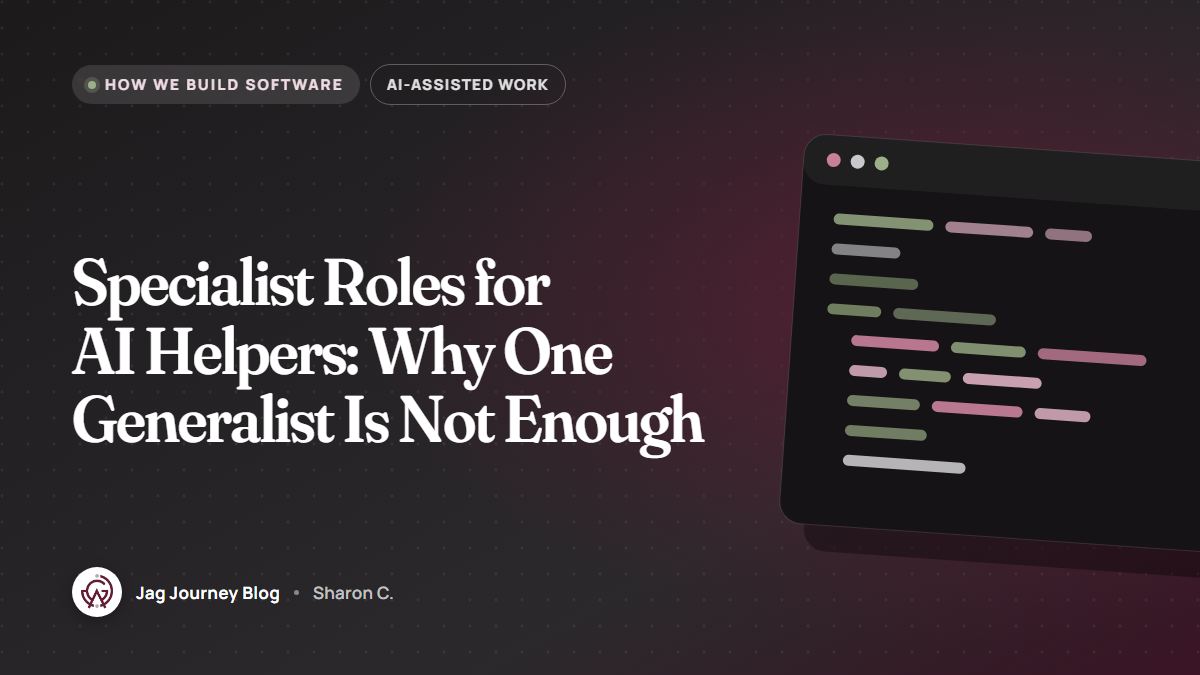 Specialist Roles for AI Helpers: Why One Generalist Is Not Enough