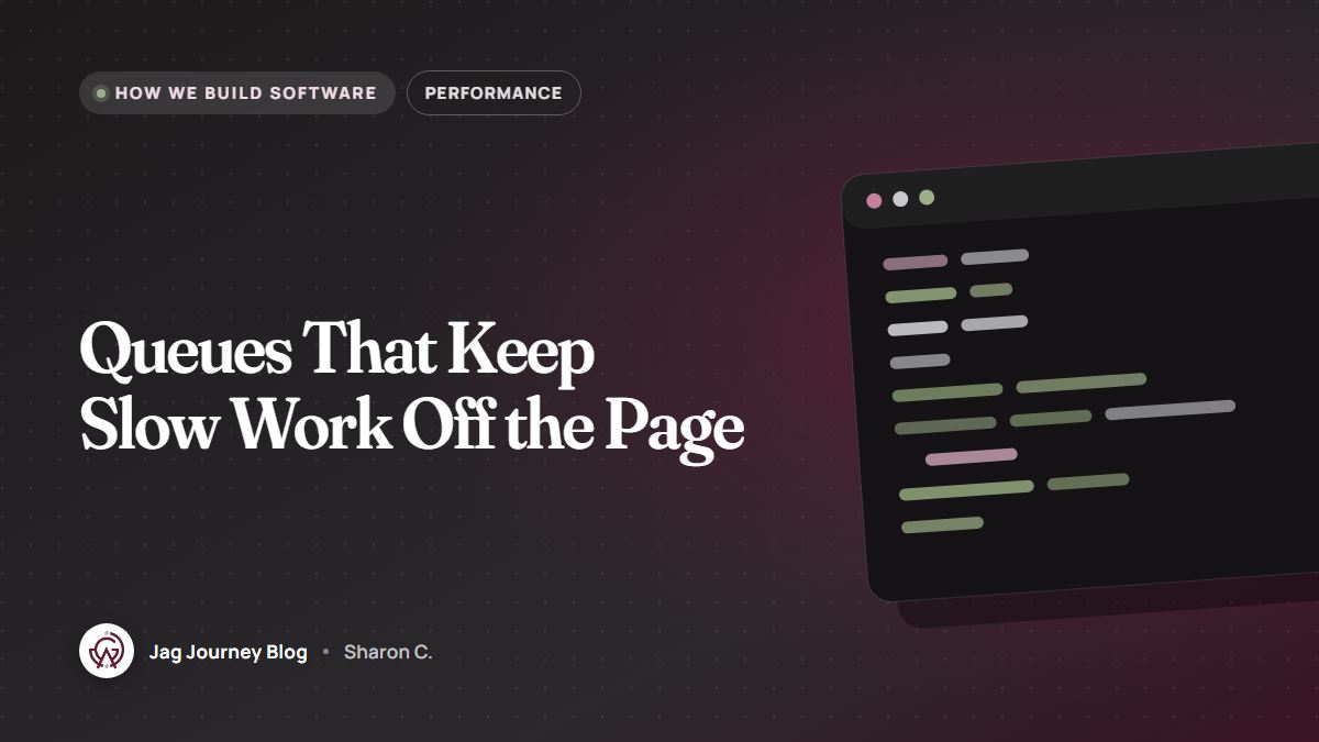 Queues That Keep Slow Work Off the Page