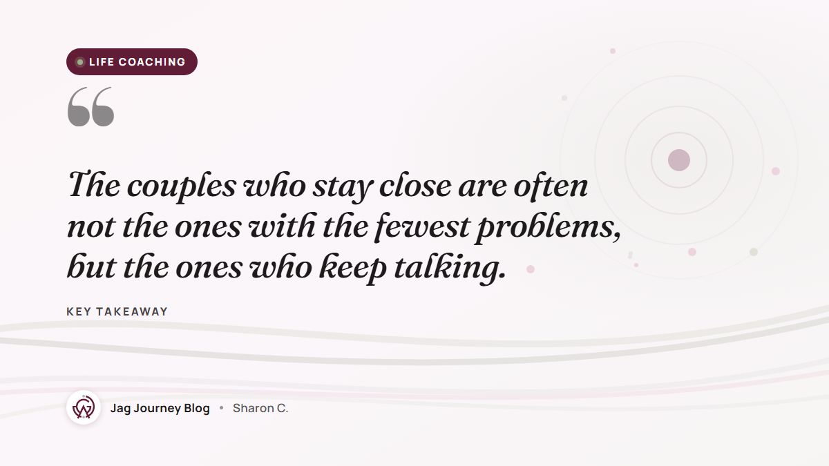 Quote card: The couples who stay close are often not the ones with the fewest problems, but the ones who keep talking.