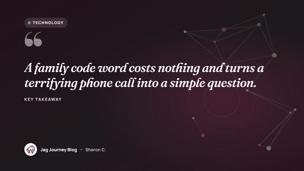 Quote card: A family code word costs nothing and turns a terrifying phone call into a simple question.