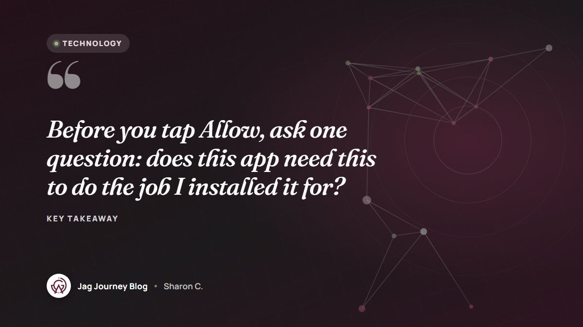 Quote card: Before you tap Allow, ask one question: does this app need this to do the job I installed it for?