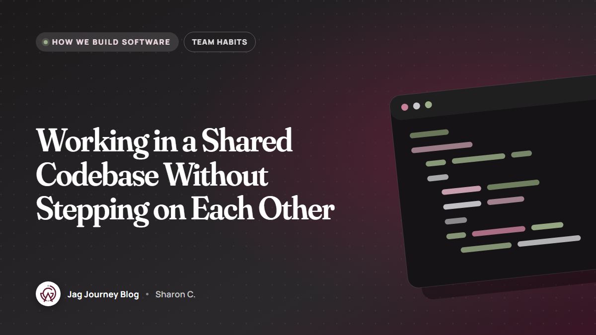 Working in a Shared Codebase Without Stepping on Each Other
