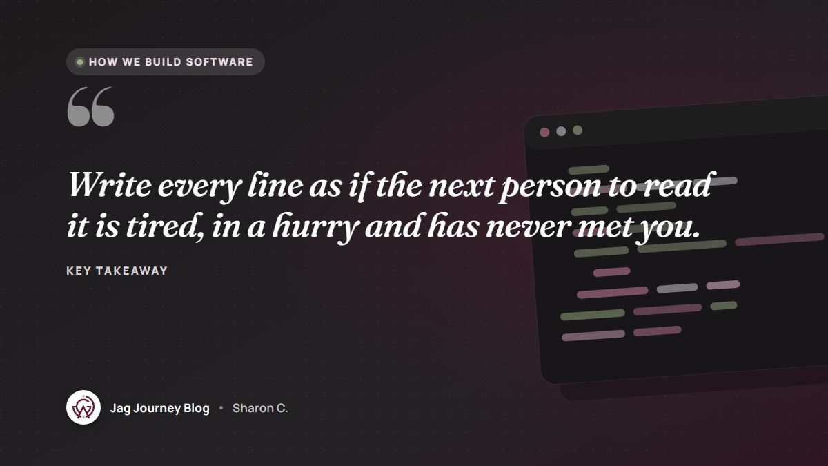 Quote card: Write every line as if the next person to read it is tired, in a hurry and has never met you.
