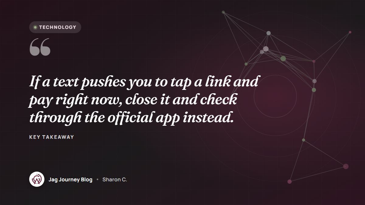 Quote card: If a text pushes you to tap a link and pay right now, close it and check through the official app instead.