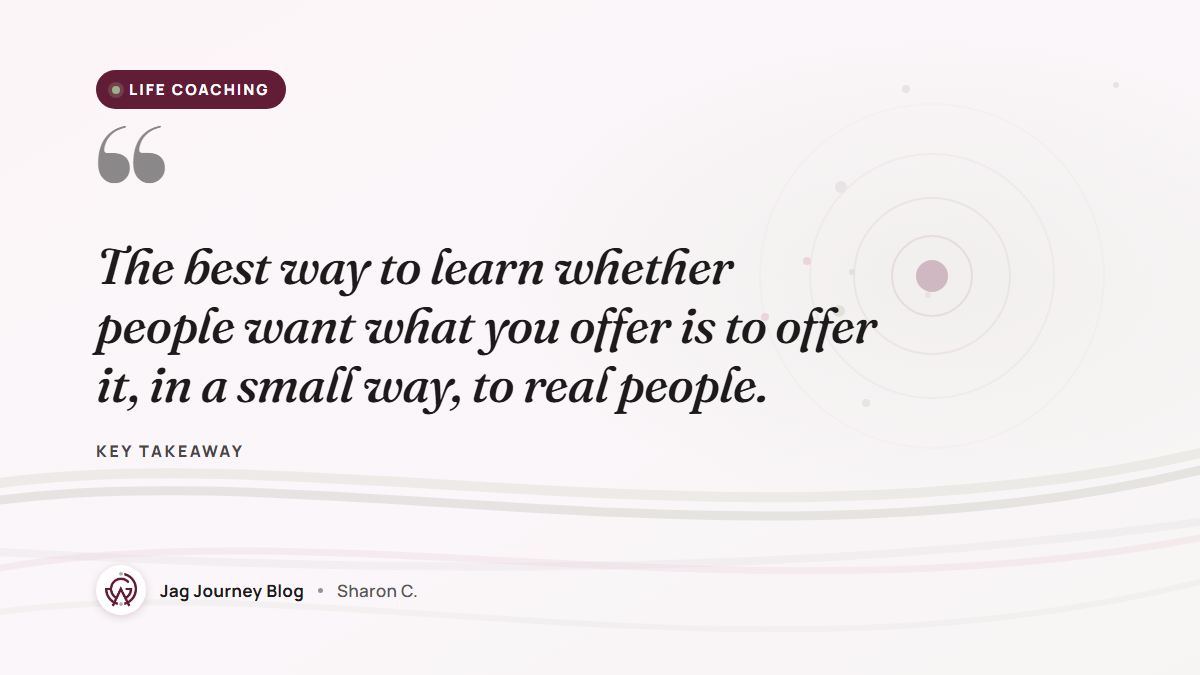 Quote card: The best way to learn whether people want what you offer is to offer it, in a small way, to real people.