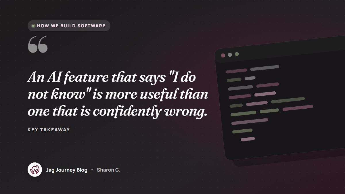 Quote card: An AI feature that says "I do not know" is more useful than one that is confidently wrong.