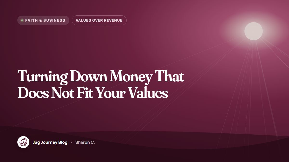 Turning Down Money That Does Not Fit Your Values
