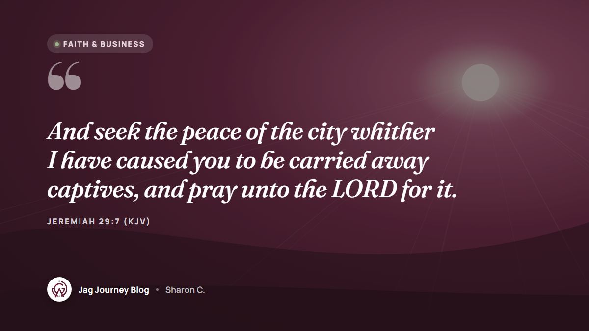 Quote card: And seek the peace of the city whither I have caused you to be carried away captives, and pray unto the LORD for it. (Jeremiah 29:7 (KJV))