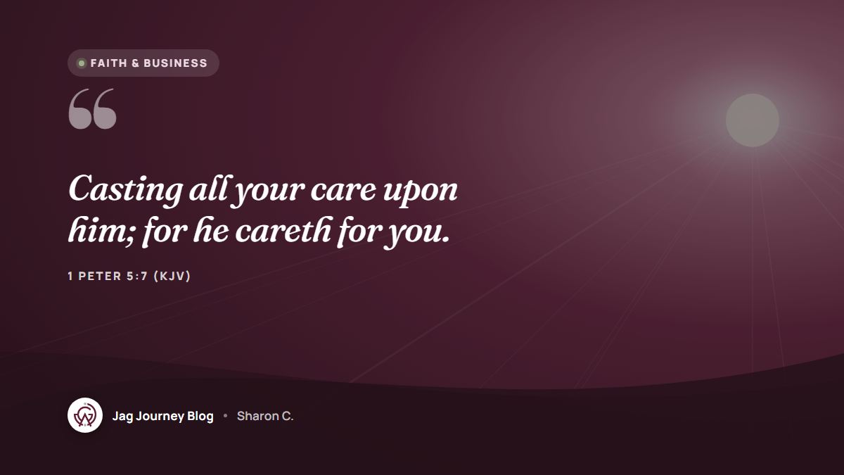 Quote card: Casting all your care upon him; for he careth for you. (1 Peter 5:7 (KJV))