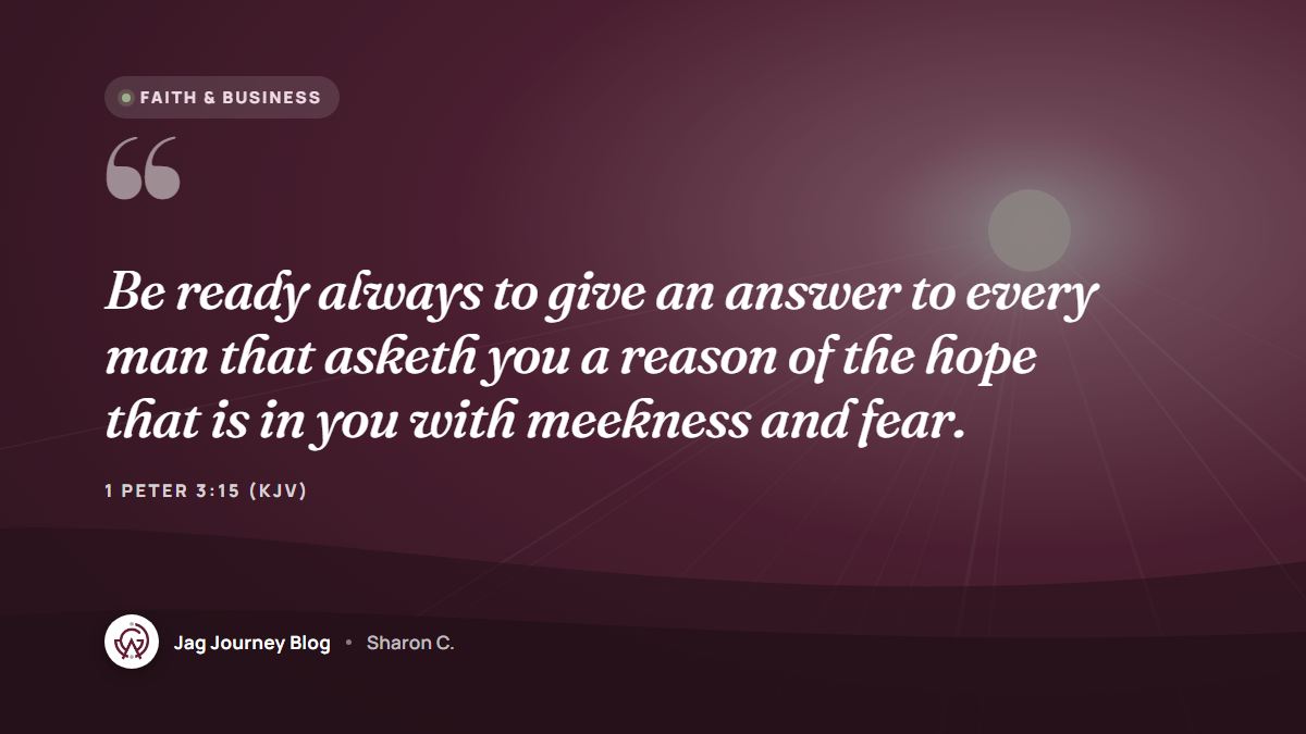 Quote card: Be ready always to give an answer to every man that asketh you a reason of the hope that is in you with meekness and fear. (1 Peter 3:15 (KJV))