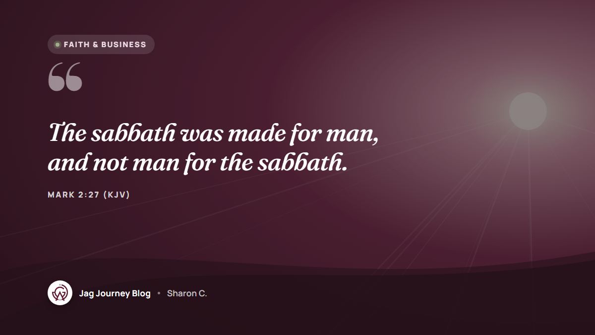 Quote card: The sabbath was made for man, and not man for the sabbath. (Mark 2:27 (KJV))