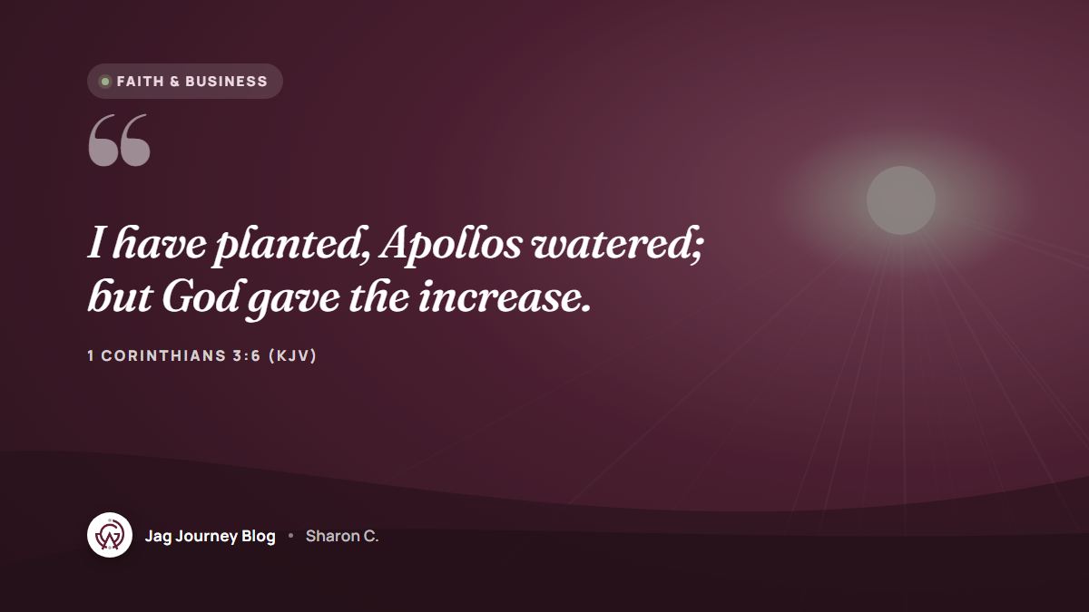 Quote card: I have planted, Apollos watered; but God gave the increase. (1 Corinthians 3:6 (KJV))