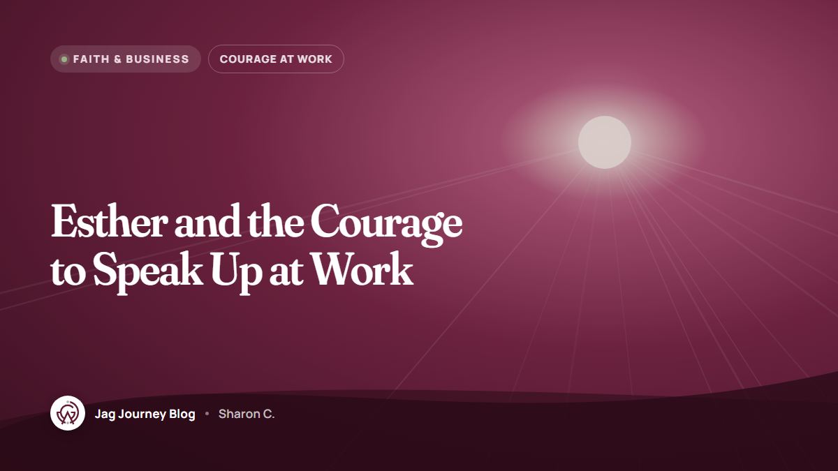 Esther and the Courage to Speak Up at Work