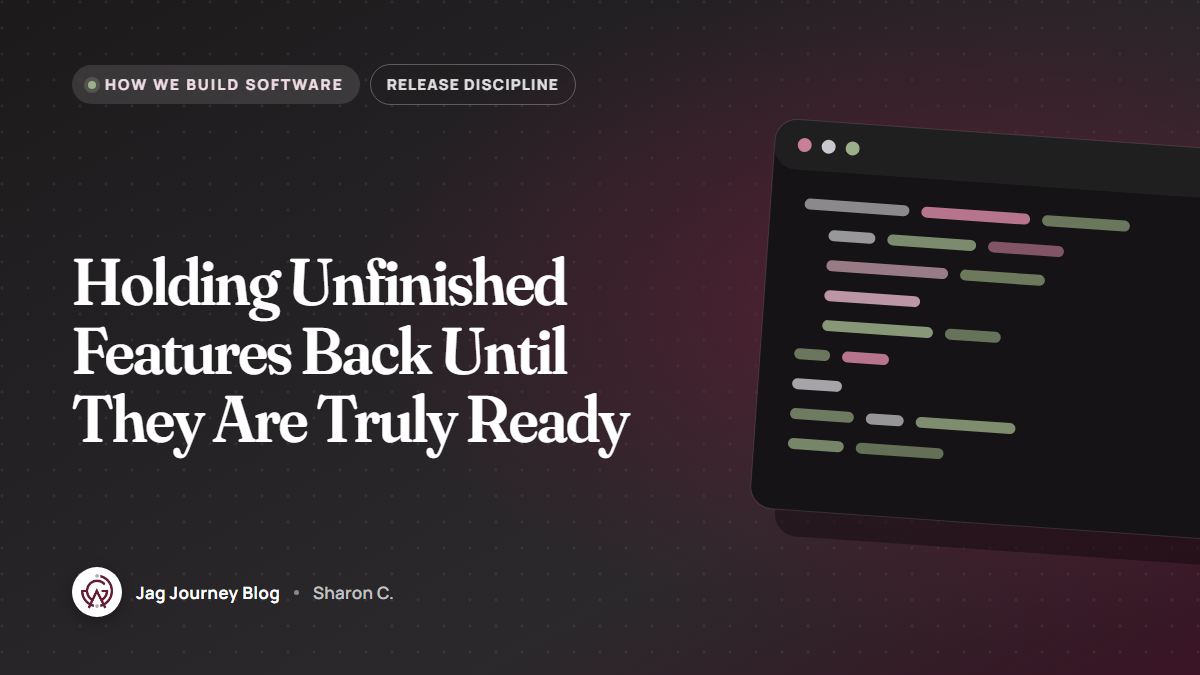 Holding Unfinished Features Back Until They Are Truly Ready