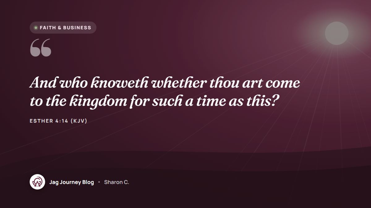 Quote card: And who knoweth whether thou art come to the kingdom for such a time as this? (Esther 4:14 (KJV))