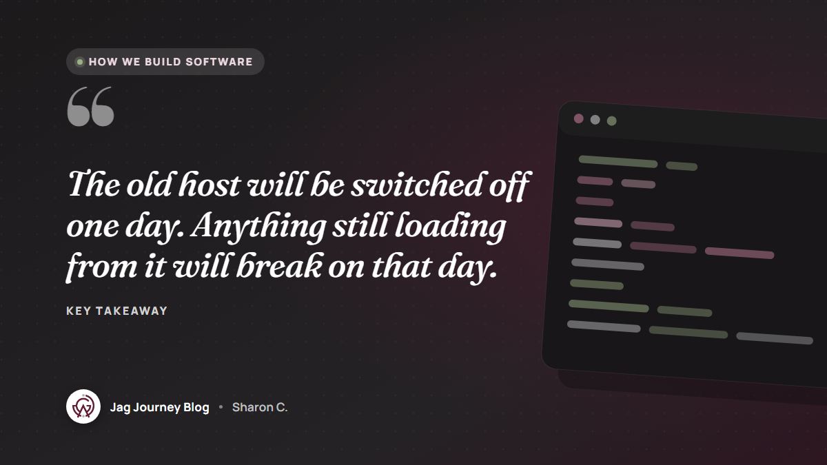 Quote card: The old host will be switched off one day. Anything still loading from it will break on that day.