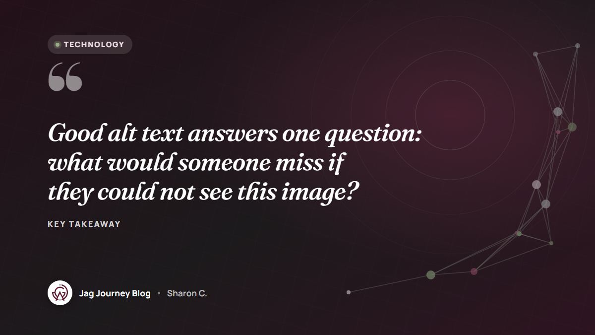 Quote card: Good alt text answers one question: what would someone miss if they could not see this image?