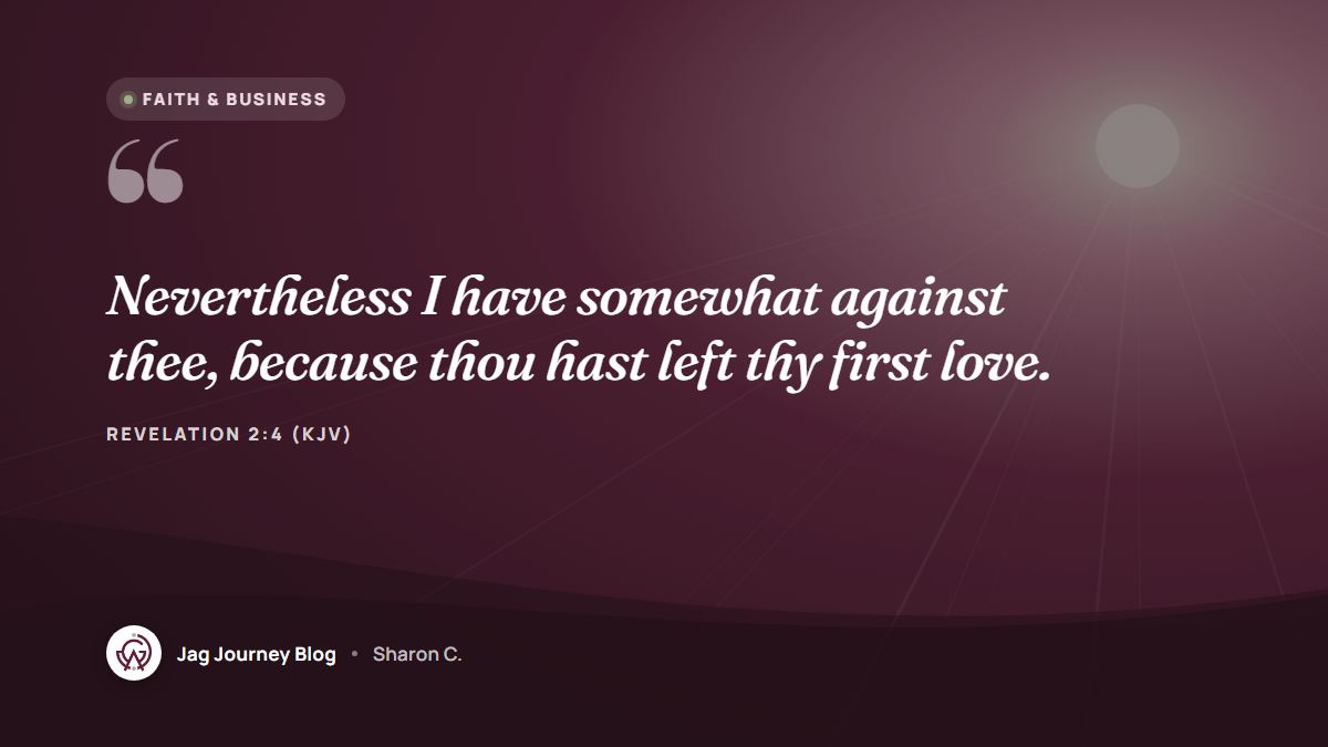 Quote card: Nevertheless I have somewhat against thee, because thou hast left thy first love. (Revelation 2:4 (KJV))