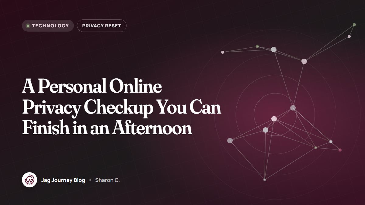 A Personal Online Privacy Checkup You Can Finish in an Afternoon
