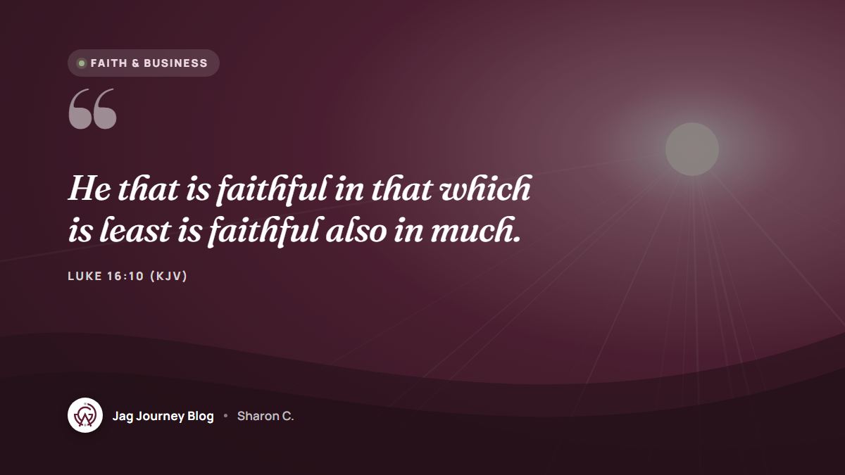 Quote card: He that is faithful in that which is least is faithful also in much. (Luke 16:10 (KJV))