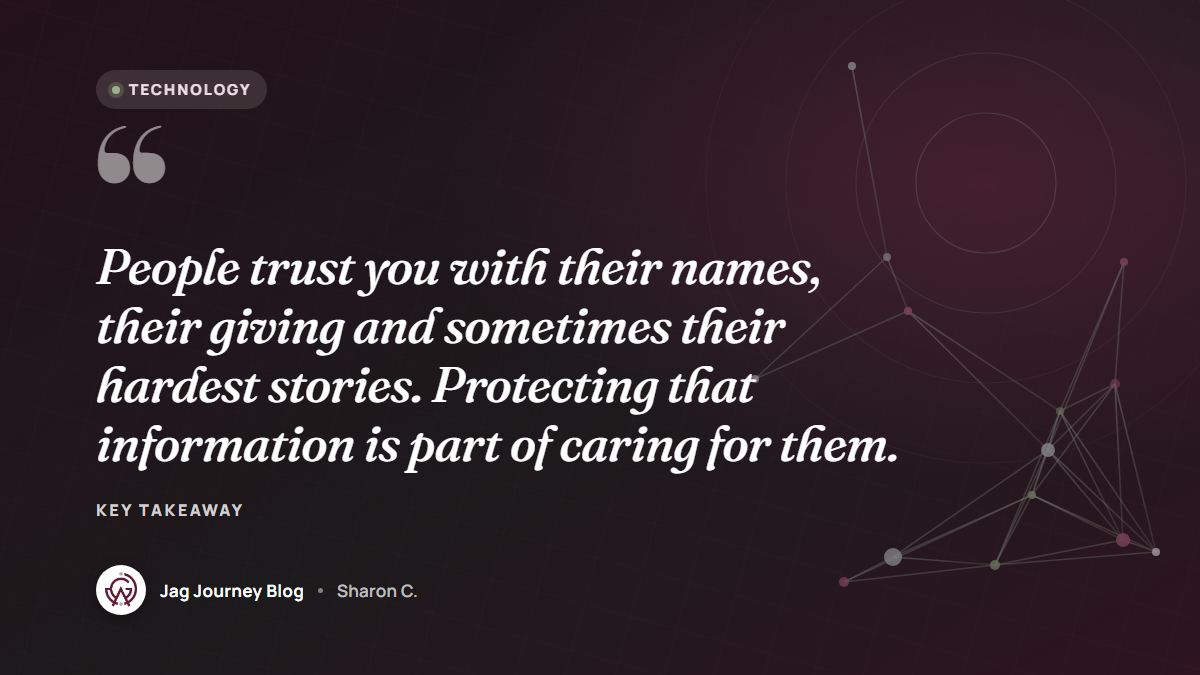 Quote card: People trust you with their names, their giving and sometimes their hardest stories. Protecting that information is part of caring for them.