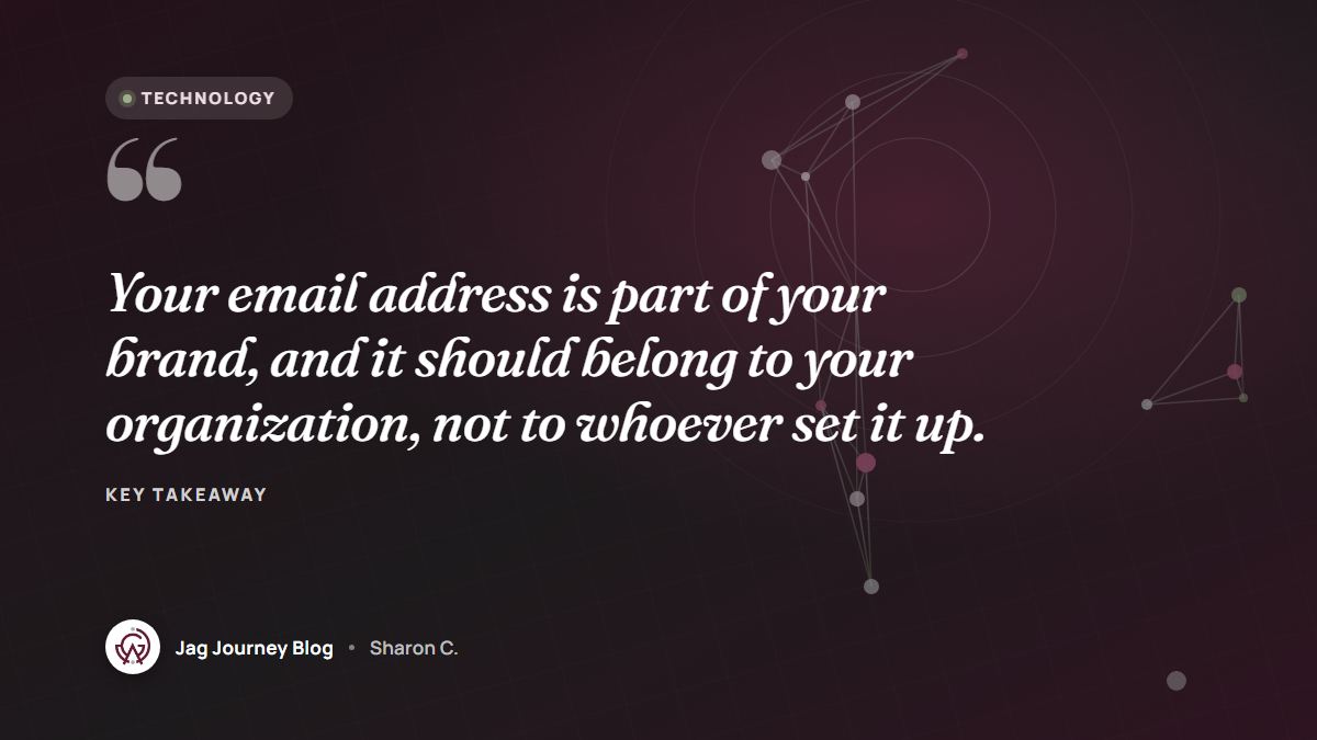 Quote card: Your email address is part of your brand, and it should belong to your organization, not to whoever set it up.
