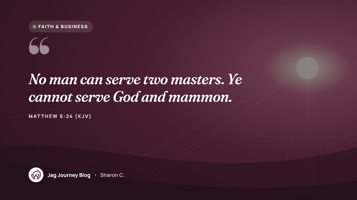 Quote card: No man can serve two masters: for either he will hate the one, and love the other. (Matthew 6:24 (KJV))