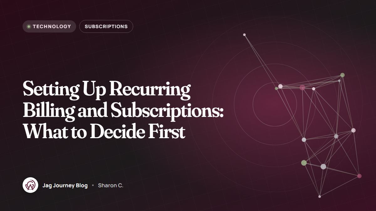 Setting Up Recurring Billing and Subscriptions: What to Decide First