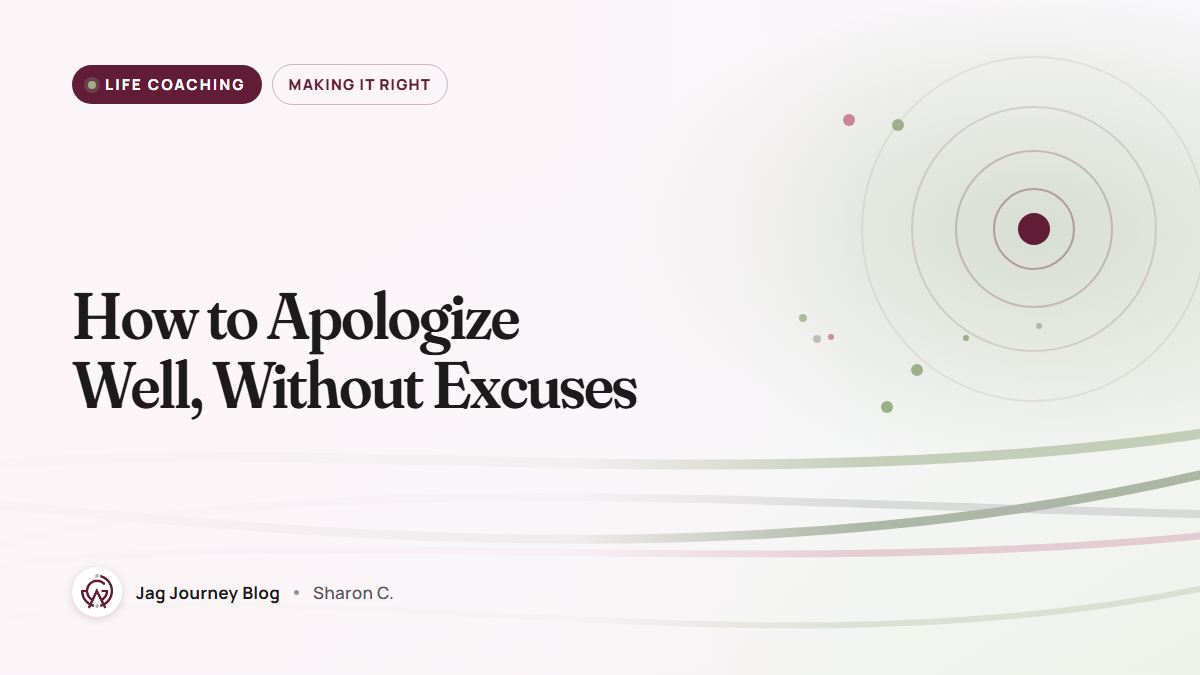 How to Apologize Well, Without Excuses