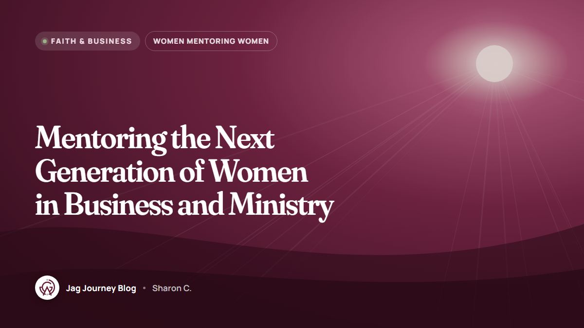 Mentoring the Next Generation of Women in Business and Ministry