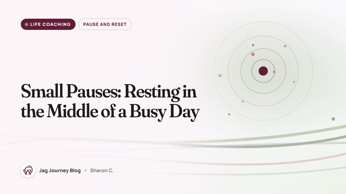 Small Pauses: Resting in the Middle of a Busy Day