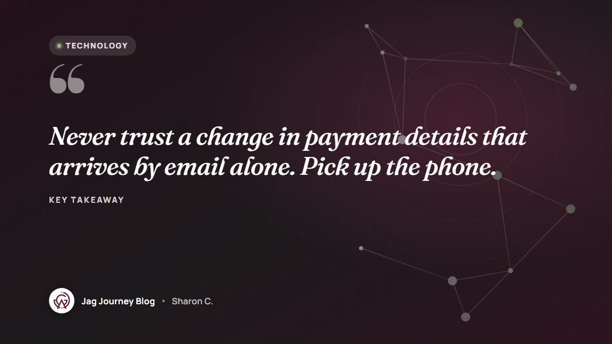 Quote card: Never trust a change in payment details that arrives by email alone. Pick up the phone.