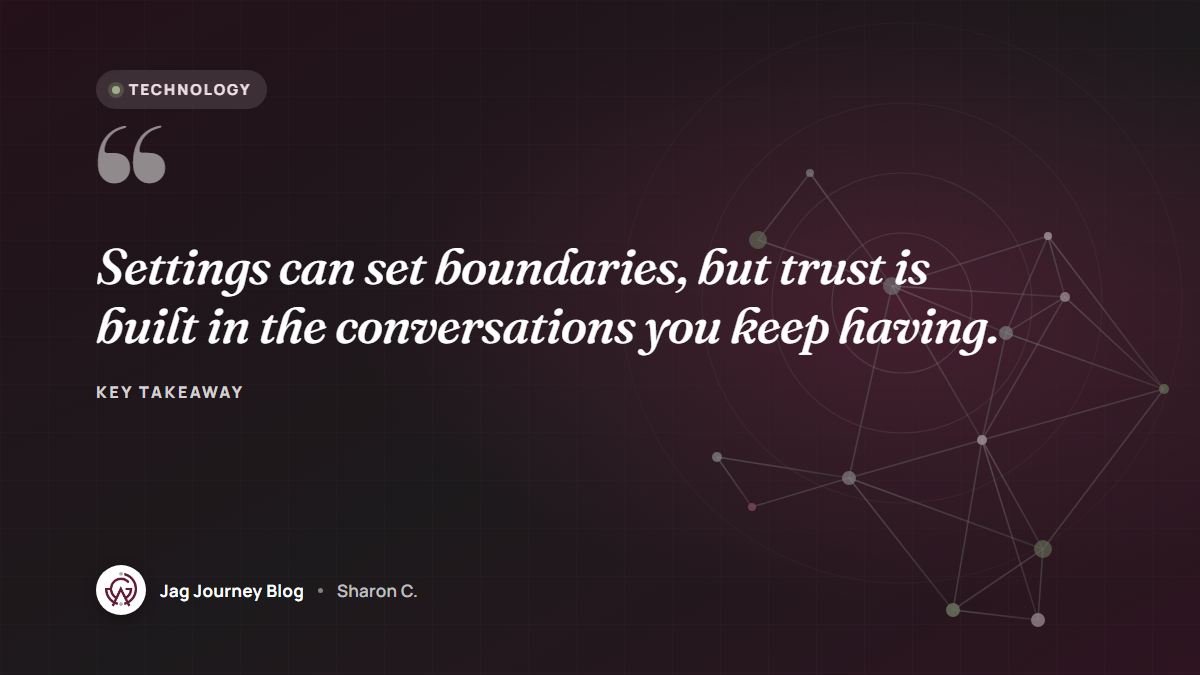 Quote card: Settings can set boundaries, but trust is built in the conversations you keep having.