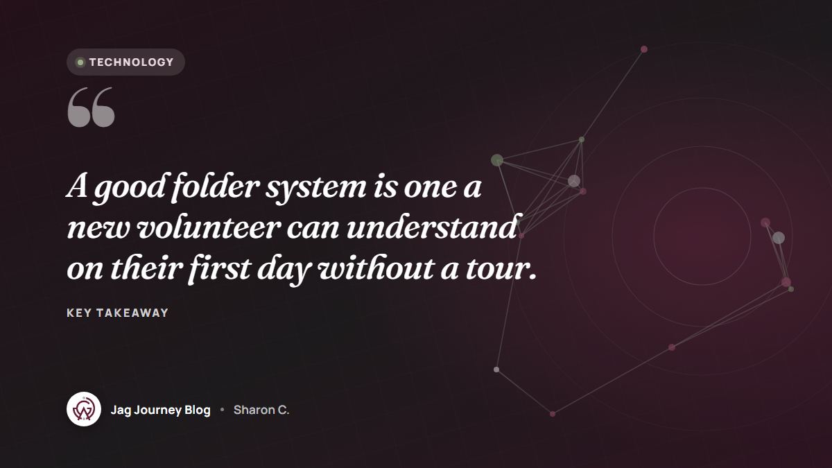 Quote card: A good folder system is one a new volunteer can understand on their first day without a tour.