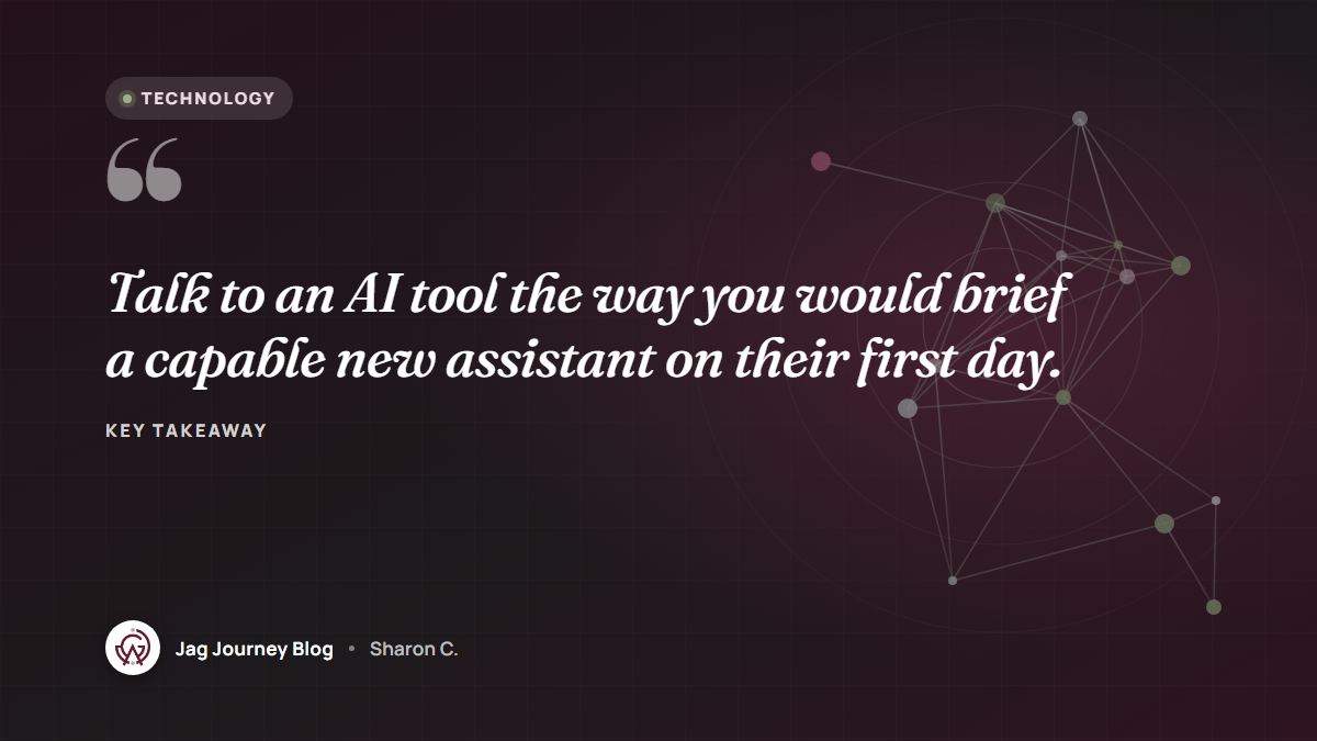 Quote card: Talk to an AI tool the way you would brief a capable new assistant on their first day.
