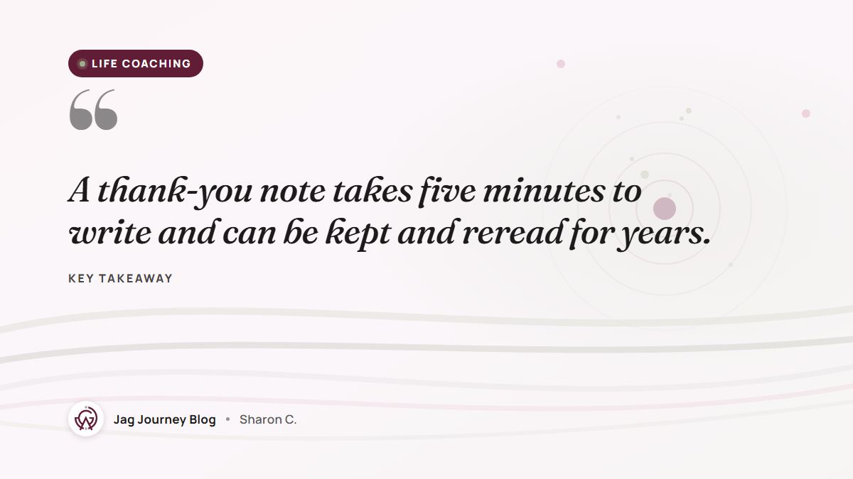 Quote card: A thank-you note takes five minutes to write and can be kept and reread for years.