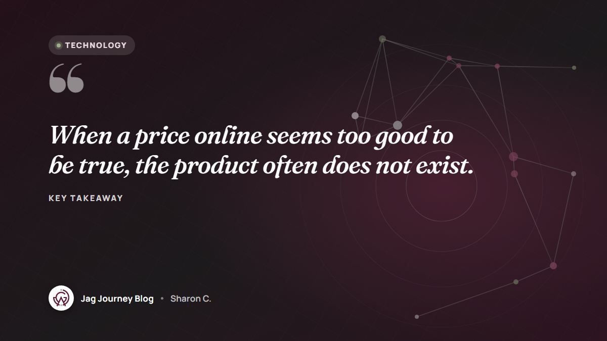 Quote card: When a price online seems too good to be true, the product often does not exist.