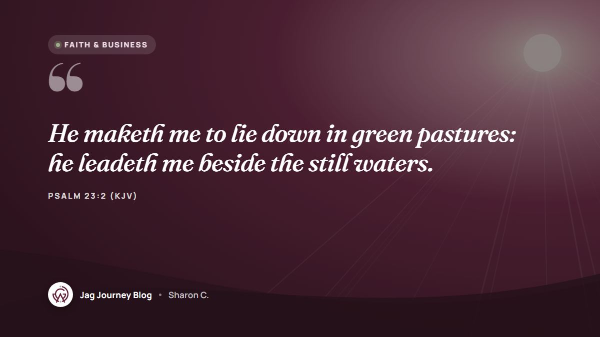 Quote card: He maketh me to lie down in green pastures: he leadeth me beside the still waters. (Psalm 23:2 (KJV))