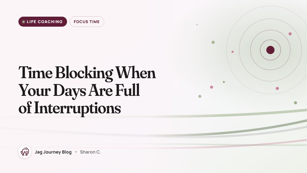 Time Blocking When Your Days Are Full of Interruptions