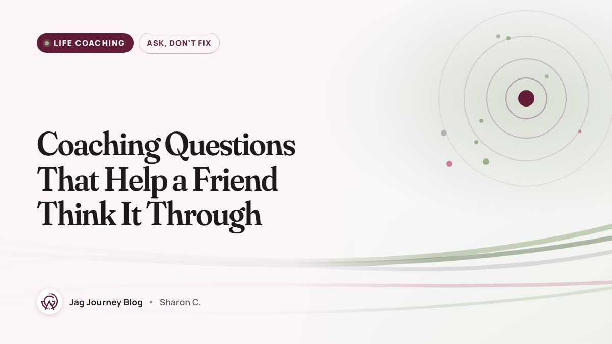 Coaching Questions That Help a Friend Think It Through